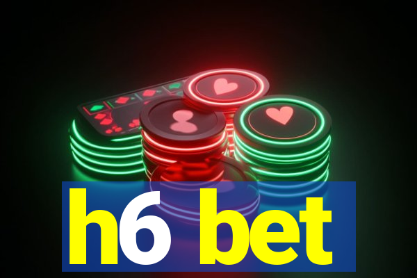 h6 bet